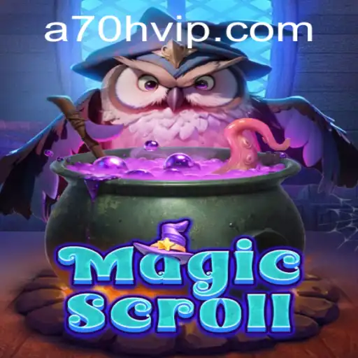 MagicScroll: Descubra A70H e Mergulhe no Mundo da Magia